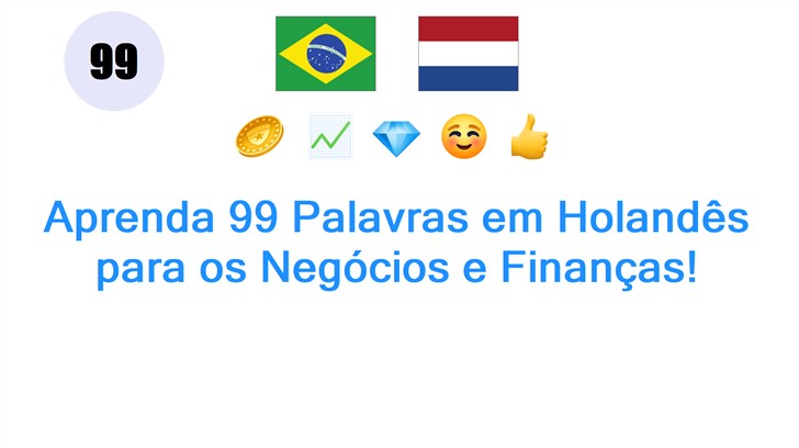 Aprenda 99 Palavras em Holandês para os Negócios e Finanças!